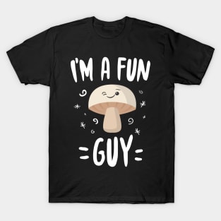 I'm A Fun Guy T-Shirt